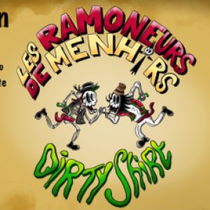 Les Ramoneurs De Menhirs + Dirty Shirt Les Ramoneurs De Menhirs + Dirty Shirt