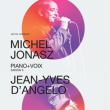 Concert Michel Jonasz  Piano Voix Saison 3 avec Jean-Yves d'Angelo à ST PRIEST @ THEATRE THEO ARGENCE NUMEROTE MIXTE - Billets & Places