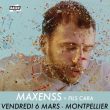 Concert MAXENSS + fils cara à Montpellier @ Le Rockstore - Billets & Places