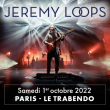 Concert JEREMY LOOPS à Paris @ Le Trabendo - Billets & Places