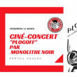 Carte CINE-CONCERT "PLOGOFF" par MONOLITHE NOIR