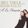 Concert HIBA TAWAJI INVITE IBRAHIM MAALOUF "&agrave; la fran&ccedil;aise" &agrave; Lens @ Th&eacute;&acirc;tre Le Colis&eacute;e - Billets & Places
