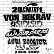 Concert 20CONTRE1 : VON BIKRAV & SIDI SID/ AAMOUROCEAN / LORI BOOSTER à RAMONVILLE @ LE BIKINI - Billets & Places