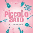 2.6 - Mini-concert : Piccolo, Saxo & Compagnie à CAEN @ AUDITORIUM JEAN-PIERRE DAUTEL - Billets & Places