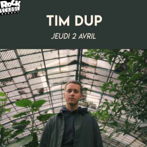 Tim Dup + Invité Tim Dup + Invité
