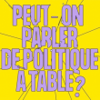 Rencontre Le Fooding présente : peut-on parler de politique à table ? à PARIS @ Lafayette Anticipations - Billets & Places