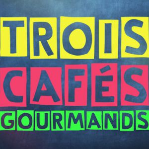 3 Cafes Gourmands 3 Cafes Gourmands