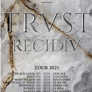Trust - Recidiv Tour Trust - Recidiv Tour