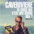 Spectacle PHILIPPE CAVERIVIERE à TROYES @ THEATRE  DE  CHAMPAGNE - Billets & Places
