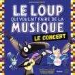 Concert Le Loup qui voulait faire de la musique
