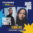 Concert YOUSSEF SWATT'S + ANAÏS MVA à RAMONVILLE @ LE BIKINI - Billets & Places