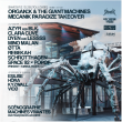 Soir&eacute;e OPEN RAVE TOULOUSE : ORGAN&Iuml;K + MACHINES VIVANTES ! @ Halle de La Machine - Billets & Places