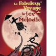 Théâtre Le fabuleux voyage de la fée Mélodie à MARCQ EN BAROEUL @ Théâtre Charcot - Billets & Places