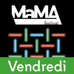 Mama Festival - Pass 1 Jour Vendredi Mama Festival - Pass 1 Jour Vendredi