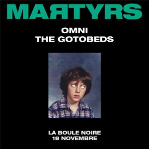 Martyrs 01 : Omni + The Gotobeds Martyrs 01 : Omni + The Gotobeds