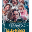 Carte ONE WOMAN SHOW "CHARLOTTE FERRATO" : ELLES MEMES" &agrave; ISTRES @ MAGIC MIRRORS - ISTRES - Billets & Places