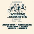 Concert LE WEEKEND DES CURIOSITÉS - BILLET 1 JOUR VENDREDI