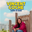 Spectacle Vincent Coche