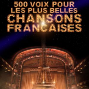 500 Voix Pour Les Plus Belles Chansons