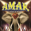 Spectacle CIRQUE AMAR - ALBI @ PARC DES EXPOSITIONS - Billets & Places
