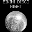 Soirée BIKINI DISCO NIGHT à RAMONVILLE @ LE BIKINI - Billets & Places