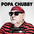 Concert POPA CHUBBY à VILLEURBANNE @ La Rayonne - Billets & Places