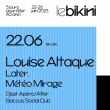Concert LOUISE ATTAQUE + LATER. + MÉTÉO MIRAGE + BACCUS SOCIAL CLUB à RAMONVILLE @ LE BIKINI - Billets & Places