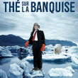 Théâtre THE SUR LA BANQUISE à  @ SALLE MARCEL MARECHAL - Billets & Places