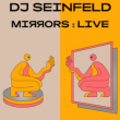 Concert DJ SEINFELD présente MIRRORS : LIVE