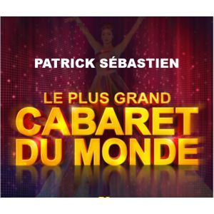 Le Plus Grand Cabaret Du Monde Le Plus Grand Cabaret Du Monde