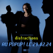 Concert DISTRACTIONS à PARIS @ POPUP! du Label - Billets & Places