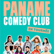 Spectacle LE PANAME COMEDY CLUB EN TOURNÉE