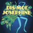 Th&eacute;&acirc;tre Dis-moi Jos&eacute;phine &agrave; CUGNAUX @ Th&eacute;&acirc;tre des Grands Enfants - Grand Th&eacute;&acirc;tre - Billets & Places
