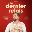 Théâtre BENJAMIN TRANIÉ - LE DERNIER RELAIS à TIGERY @ LE SILO - Billets & Places