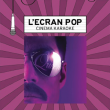 Soir&eacute;e L'Ecran Pop Cin&eacute;ma-Karaok&eacute; : BOHEMIAN RHAPSODY &agrave; LILLE @ UGC Cin&eacute; Cit&eacute; - Billets & Places