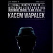 Concert 2LC PARTY 3 / KACEM WAPALEK à Nantes @ Le Ferrailleur - Billets & Places