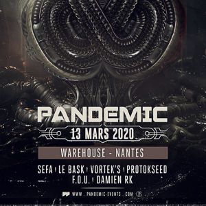 Pandemic : Sefa, Le Bask, Vortek's - Warehouse Nantes Pandemic : Sefa, Le Bask, Vortek's - Warehouse Nantes