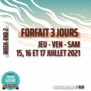 Forfait 3 Jours : Jeu 15, Vend 16, Sam 17/07/2021 Forfait 3 Jours : Jeu 15, Vend 16, Sam 17/07/2021