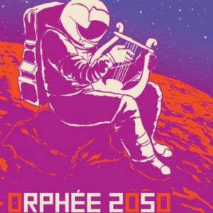 Orphee 2050