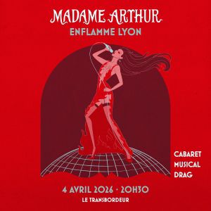 Madame Arthur Enflamme Lyon