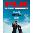 Concert PLK à Toulouse @ ZENITH TOULOUSE METROPOLE - Billets & Places