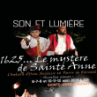 Spectacle SON et LUMIERE " 1625�Le Myst&egrave;re de Sainte Anne " &agrave; SAINTE ANNE D'AURAY @ Th&eacute;&acirc;tre de plein air de Pont Er Groah - Billets & Places