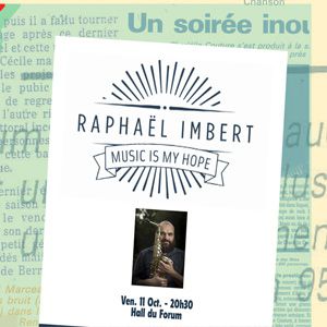 "Music Is My Hope" Raphaël Imbert "Music Is My Hope" Raphaël Imbert