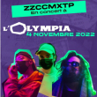 Concert ZZCCMXTP à Paris @ L'Olympia - Billets & Places