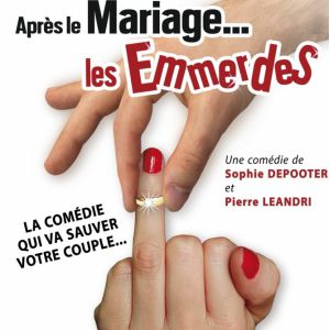 Après Le Mariage...Les Emmerdes Après Le Mariage...Les Emmerdes
