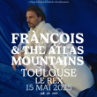 Concert FRÀNÇOIS AND THE ATLAS MOUNTAINS à TOULOUSE @ LE REX - Billets & Places