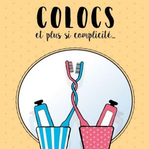Colocs Et Plus Si Complicite Colocs Et Plus Si Complicite