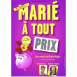 Th&eacute;&acirc;tre MARI&Eacute; A TOUT PRIX