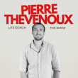 Spectacle PIERRE THEVENOUX - LIFE COACH