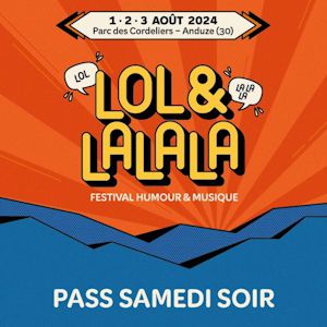 Pass Samedi : Festival Lol&Lalala